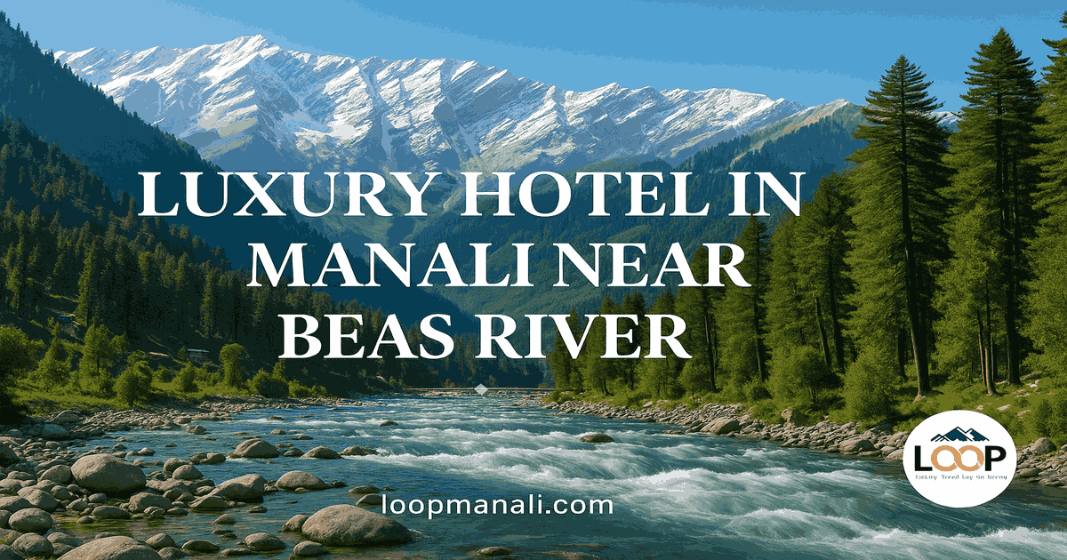 hotel in Manali near Beas River - Loop Inn